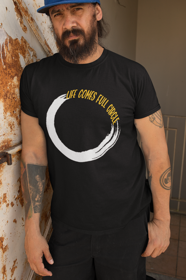 Life Comes Full Circle Unisex Tshirt